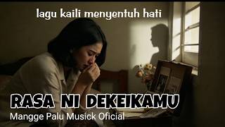 Download lagu RASA NIDEKEIKAMU, lagu kaili menyentuh hati,    mp3