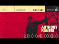 Anthony Raneri - No Good 