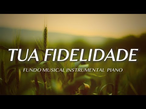 Fundo musical Tua Fidelidade | Instrumental Piano | Devocional | Pregação | Oração