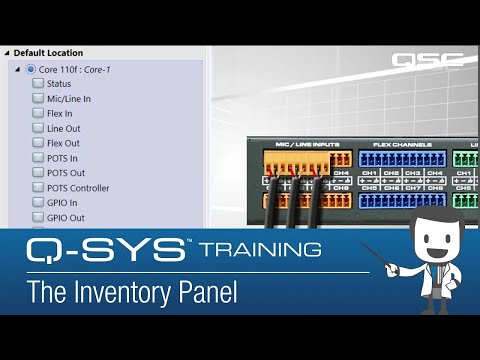 Q-SYS: Software Overview - Part B (The Inventory Panel)