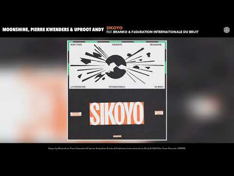 Moonshine, Pierre Kwenders & Uproot Andy - Sikoyo (Official Audio)
