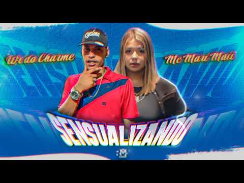 WR DO CHARME, MC MARY MAII - SENSUALIZANDO (prod. @bnbnobeat)