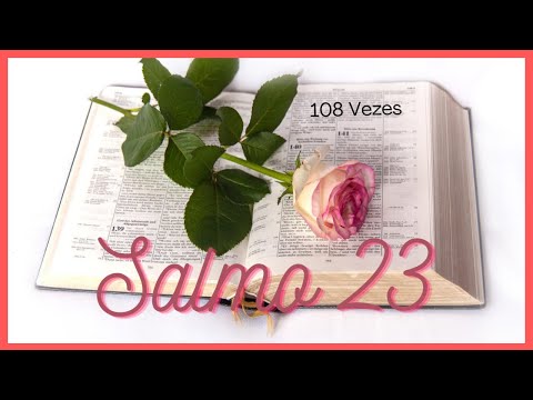 Destrave Sua Vida Com SALMO 23  -  108 VEZES - SALMO PARA ATRAIR PROSPERIDADE!