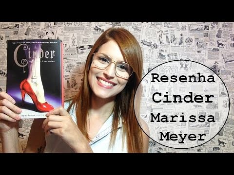 Resenha Literária: Cinder - As Crônicas Lunares Vol.1 - Marissa Meyer