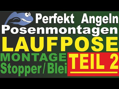 Perfekt Angeln - Posenmontagen TEIL 2 | Laufposenmontage, Anleitung, Aufbau, Stopperknoten, Tipps