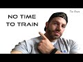 NO TIME TO TRAIN? | How to not miss a session!