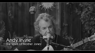 Andy Irvine - The Spirit of Mother Jones