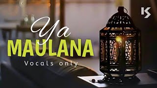 Download lagu SABYAN - YA MAULANA | Slowed And Reverd | #YaMaulana | Only Vocals | No Music mp3