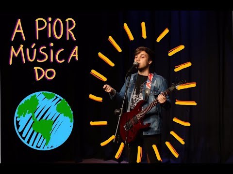 A PIOR MÚSICA DO MUNDO-Stand up Comedy