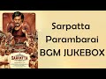 Sarpatta Parambarai BGM Jukebox | Santosh Narayanan BGM | Sarpatta Parambarai Ringtone