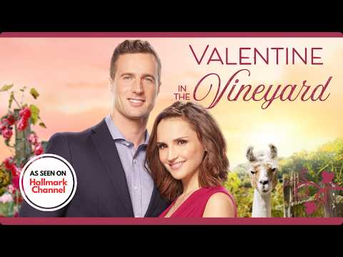 Valentine in the Vineyard | Hallmark Romantic Comedy Full Movie