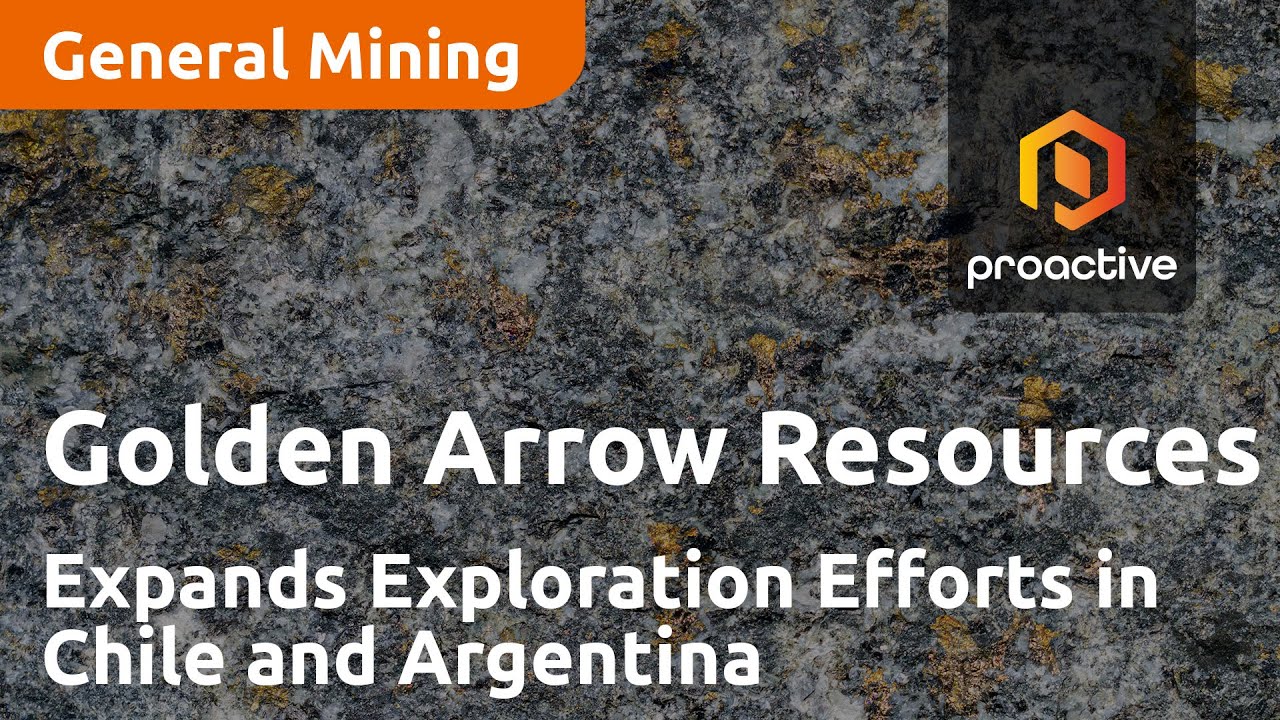 Golden Arrow Resources Corporation Expands Exploration Efforts in Chile and Argentina