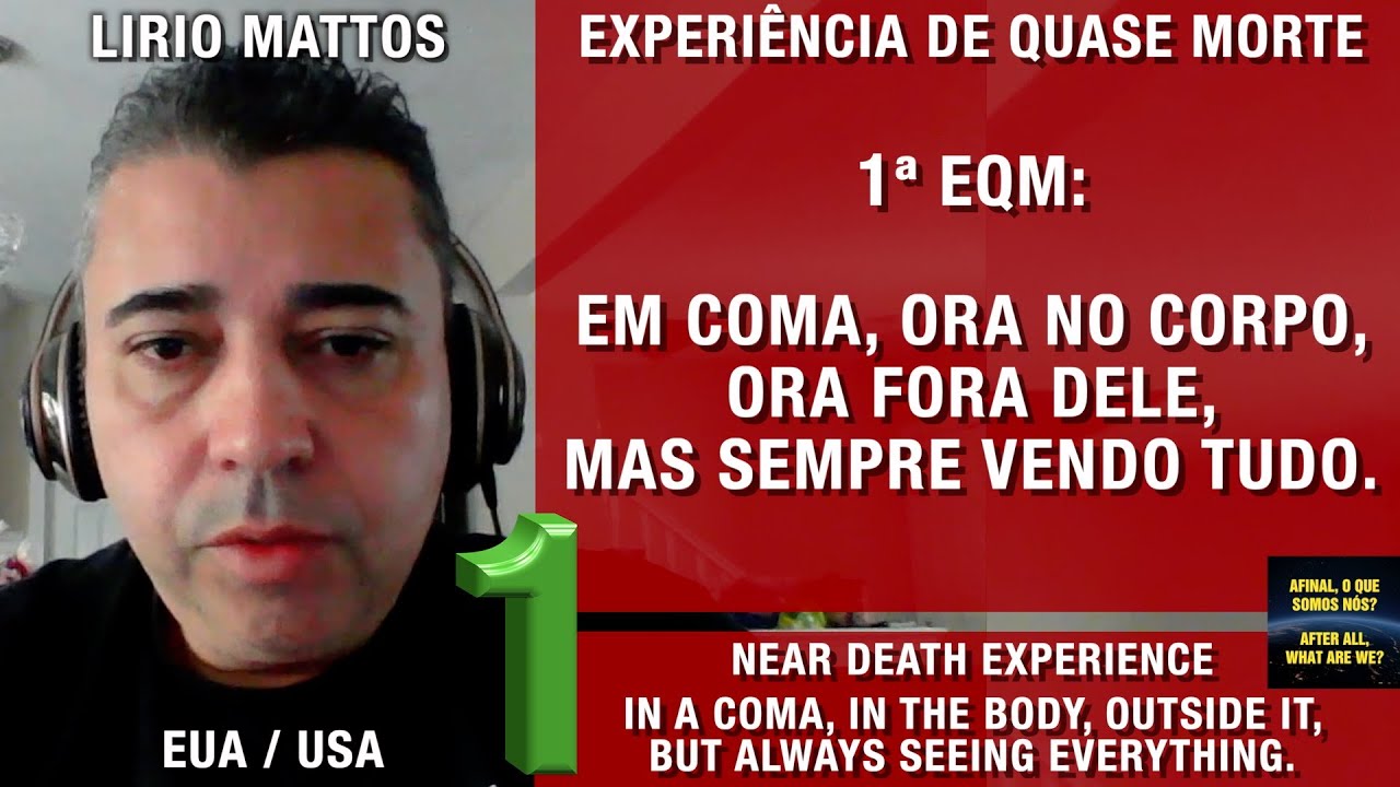 Em coma, ora no corpo, ora fora, mas sempre vendo tudo – EQM | Experiência de Quase Morte | NDE