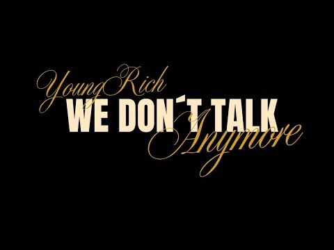 We Don’t Talk Anymore - YoungRich (IdyBran Remix) 