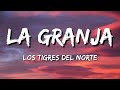 La Granja Los Tigres Del Norte Letra Lyrics