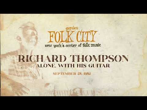 Richard Thompson: Alone, with His Guitar at Gerties Folk City, New York (1982)