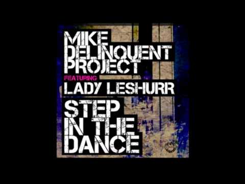 Step In The Dance(Radio Edit)　- Mike Delinquent Project feat Lady Leshurr