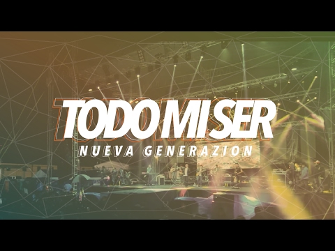 Todo Mi Ser - Nueva Generazion (Video Oficial)