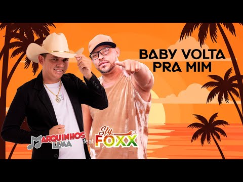 BABY VOLTA PRA MIM - MARQUINHOS LIMA feat SLY FOXX (CLIPE OFICIAL)