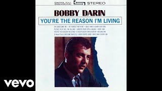 Bobby Darin - You&#39;re The Reason I&#39;m Living (Audio)