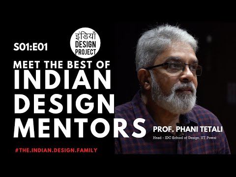 Indian Design 01: Meet the Mentors: Prof. Phani Tetali - Head at IDC School of Design,IIT Bombay