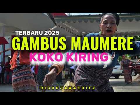 LAGU JOGET GAMBUS MAUMERE KOKO KIRING TERBARU 2025 RICO DJWA EDITZ