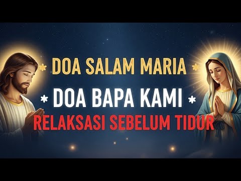 Doa Salam Maria | Doa Bapa Kami | Dengan Musik Relaksasi Sebelum Tidur