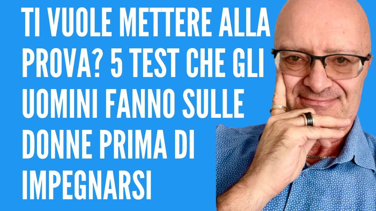 Watch Now TI VUOLE METTERE ALLA PROVA 5 TEST CHE GLI UOMINI FANNO SULLE DONNE PRIMA DI IMPEGNARSI TI VUOLE METTERE ALLA PROVA 5 TEST CHE GLI UOMINI FANNO SULLE DONNE PRIMA DI IMPEGNARSI