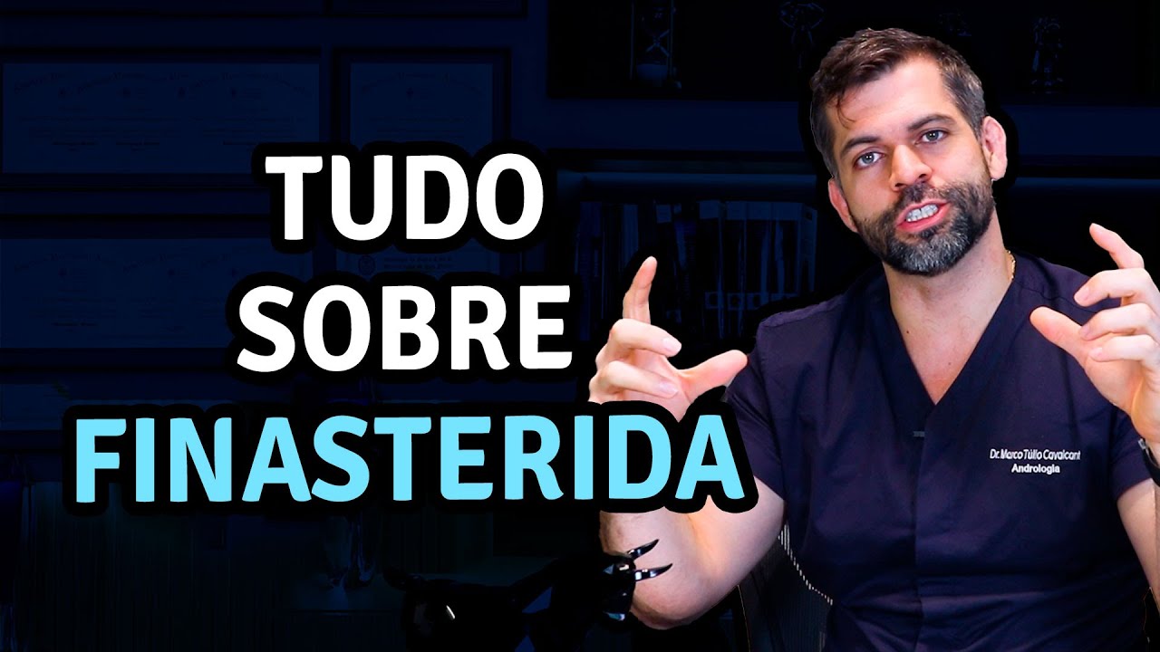 Tudo Sobre Finasterida  | Dr. Marco Túlio Cavalcanti  - Urologista e Andrologista