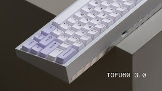 Tofu60 3.0 — Back and Better Than Ever