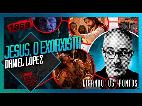 JESUS, O EXORCÍSTA: DANIEL LOPEZ – Inteligência Ltda. Podcast #1959