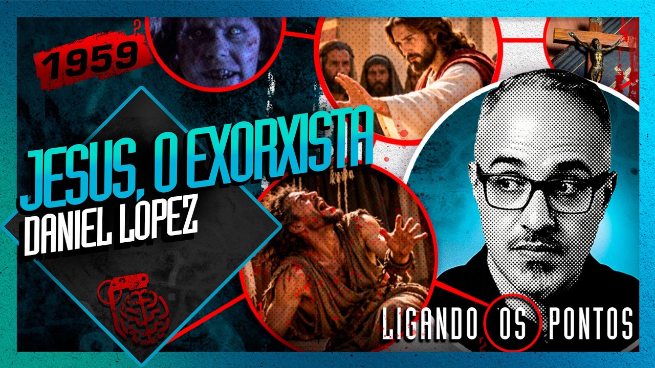 JESUS, O EXORCÍSTA: DANIEL LOPEZ - Inteligência Ltda. Podcast #1959