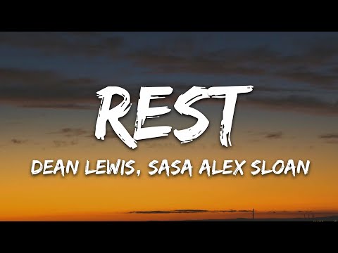 Dean Lewis, Sasha Alex Sloan - Rest (Lyrics)