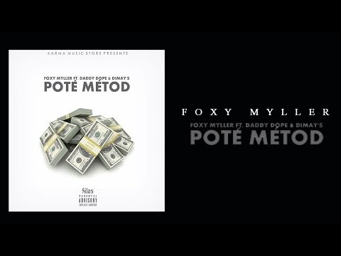 Foxy Myller - Poté Métod (feat. Dimay's & Daddy Dope) [Audio]