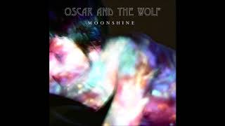 Oscar And The Wolf - Moonshine [studio version]