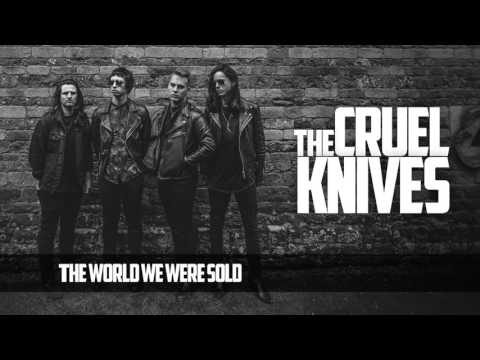 The Cruel Knives - The World We Were Sold (Audio)