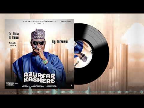 Nura M Inuwa - Azurfar Kashere - Haj Imranatu - 2024 Official Audio 2025