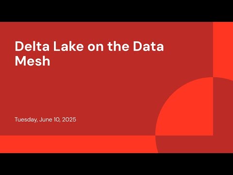 Watch: Delta Lake on the Data Mesh
