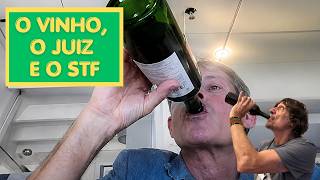 O VINHO, O JUIZ E O STF - Eduardo Bueno