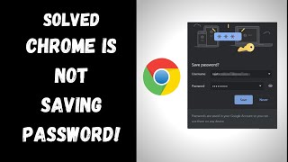 Chrome Not Saving Password Fix [Updated] 2021