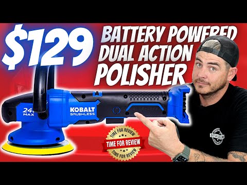 Best Dual Action Polisher? Kobalt 24v Battery Powered Polisher Review