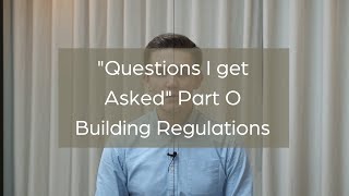 Questions I Get Asked: Part O Building Regulations