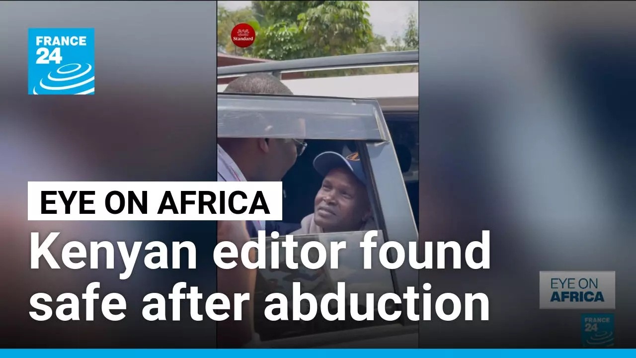 Kenyan editor found safe after abduction • FRANCE 24 English