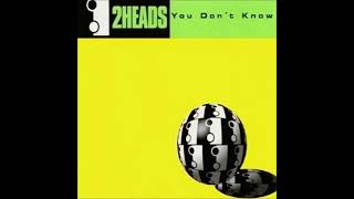 2Heads - You Don't Know (Spanish Club Mix)