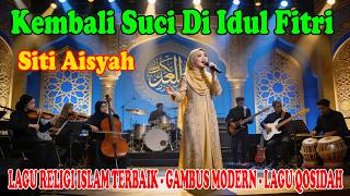 Download lagu Kembali Suci Di Idul Fitri - Siti Aisyah | LAGU RELIGI ISLAM TERBAIK - GAMBUS MODERN-LAGU QOSIDAH mp3 Download lagu Kembali Suci Di Idul Fitri - Siti Aisyah | LAGU RELIGI ISLAM TERBAIK - GAMBUS MODERN-LAGU QOSIDAH mp3