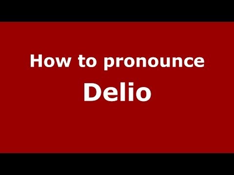 How to pronounce Delio (Italian/Italy)  - PronounceNames.com