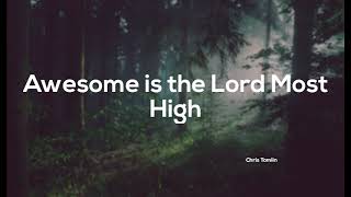Awesome is the Lord Most High - Chris Tomlin (Gospel Song, Christian Song, Praise and Worship, Hills