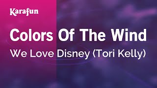 Colors Of The Wind - We Love Disney (Tori Kelly) | Karaoke Version | KaraFun