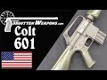 Colt 601: The AR-15 Becomes a Military Rifle