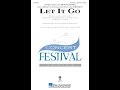 Let It Go From Disney S Frozen SATB Choir A Cappella Arranged By Roger Emerson